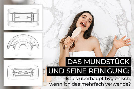 Das Mundstück und seine Reinigung