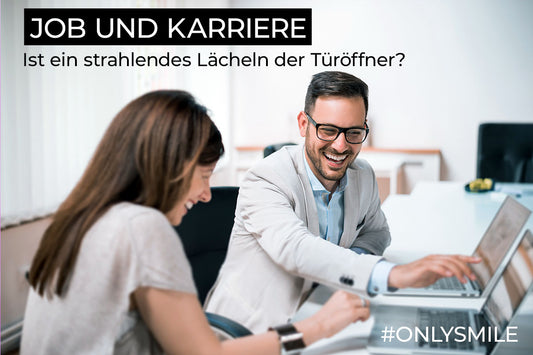 Job und Karriere: Ist ein strahlendes Lächeln der Türöffner?