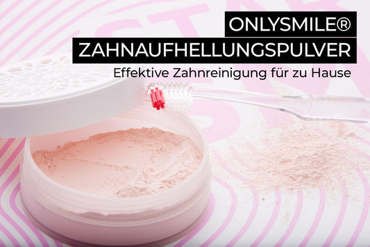 OnlySmile® Zahnaufhellungspulver: Effektive Zahnreinigung für zu Hause