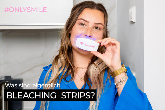 Was sind eigentlich Bleaching–Strips?