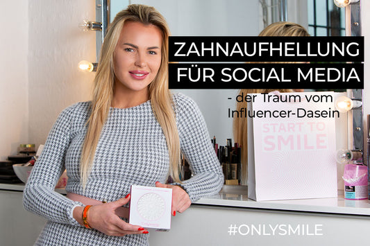 Zahnaufhellung für Social Media – der Traum vom Influencer-Dasein