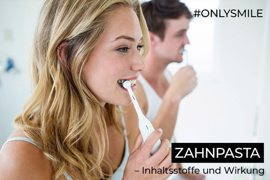 Zahnpasta – Inhaltsstoffe und Wirkung